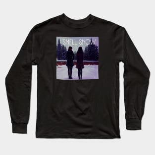 I Smell Snow - The Girls Watching the Snow at Winter - Christmas Long Sleeve T-Shirt